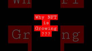 Why NFT is Growing??? #nft #nfts #nftart #shorts