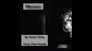 BİLİYORSUN...