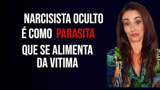 POR QUE NARCISISTA É COMO PARASITA QUE SE ALIMENTA DA VITIMA?