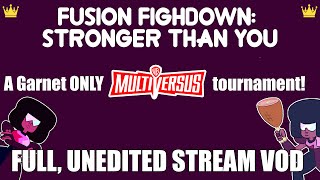 Fusion Fightdown: Stronger Than You - FULL TOURNEY