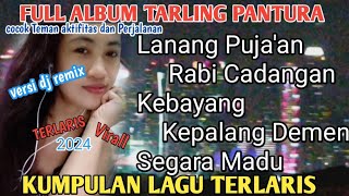 FULL ALBUM TARLING CIREBONAN PANTURA | KUMPULAN LAGU TERPOPULER @diaryhijrah_17