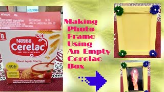 How to make Photo frame using empty cerelac box I Empty cerelac box craft idea-DIY