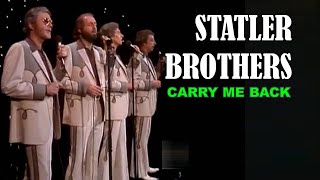 THE STATLER BROTHERS - Carry Me Back