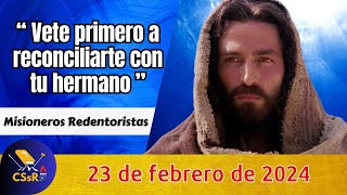 Evangelio de HOY viernes 23 de febrero. Mt 5, 20-26. "Vete primero a reconciliarte con tu hermano"