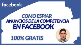 Cómo VER  o ESPIAR los ANUNCIOS que hace tu Competencia en FACEBOOK ADS e INSTAGRAM ADS 2020