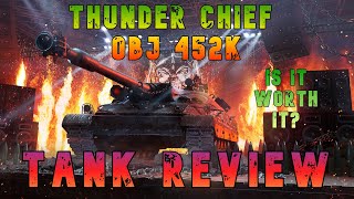 Thunder Chief Obj 452k Is It Worth It? Tank Review ll Wot Console - World of Tanks Modern Armor