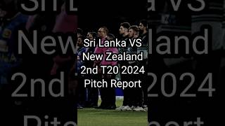 Pitch Report for 2nd T20 2024 of Sri Lanka VS New Zealand #pitch #report #t20 #slvsnz #cricket #t20i