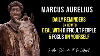 How to deal with TOXIC people and FOCUS on yourself! MARCUS AURELIUS #toxicpeople   #focusonyourself