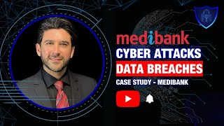 MEDIBANK - Cyber Security Attacks and Data Breaches Case Study with Iman Tahami