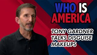 WHO IS AMERICA: Tony Gardner Talks Disguise Makeups