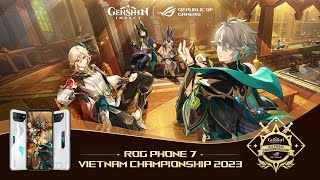 Chung kết giải ROG Phone 7 - Vietnam Championship 2023 tựa game Genshin Impact