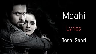 Maahi Full Song With Lyrics By Toshi Sabri, Sharib Sabri, Sayeed Quadri