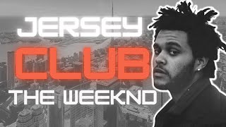 The Weeknd Jersey Club Mix