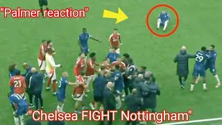 😡 Chelsea Players FIGHT Nottingham Players | Cole Palmer's reaction at Stamford Bridge