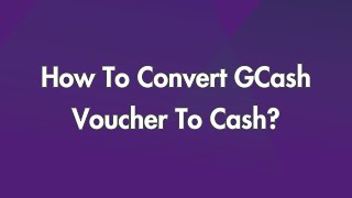 How To Convert GCash Voucher To Cash?