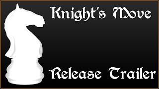 Knight's Move - Release Trailer