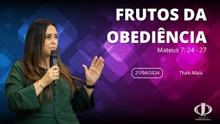 FRUTOS DA OBEDIÊNCIA - CULTO DE DOMINGO - 21/04/2024