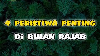 4 PERISTIWA PENTING YANG TERJADI KETIKA BULAN RAJAB