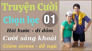 Tuyển tập truyện cười hay P01 - Tiếu lâm đặc sắc - vỡ bụng - chuyện cười thư giãn