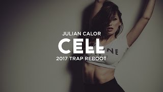 Julian Calor - Cell (2017 Trap Reboot)