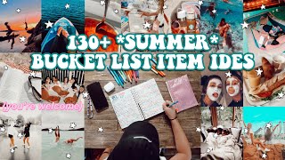 130+ *SUMMER* BUCKET LIST IDEAS !!