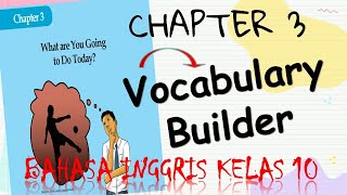 VOCABULARY BUILDER II BAB 4 II WHAT ARE YOU GOING TO DO TODAY II BAHASA INGGRIS KELAS 10