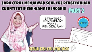 CARA CEPAT MENJAWAB SOAL TPS PENGETAHUAN KUANTITATIF BER-BAHASA INGGRIS II UTBK 2020