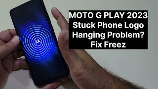 Moto G Play 2023 Stuck Phone On Logo Phone Not On Complete