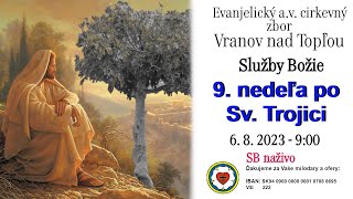 Služby Božie VT 6. 8. 2023  - 9. nedeľa po Sv. Trojici.