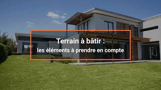 Terrain à bâtir : les éléments à prendre en compte