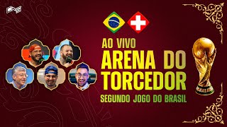 ARENA DO TORCEDOR -  BRASIL X SUÍÇA - FAN FEST (AO VIVO)