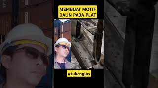 Membuat motif daun pada plat #tukangkreatif #tukanglas #reaction #constructionworker