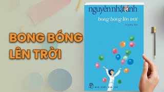 Bong Bóng Lên Trời: Nếu một ngày gia đình bạn gặp khó khăn, bạn sẽ làm gì? | Nguyễn Nhật Ánh