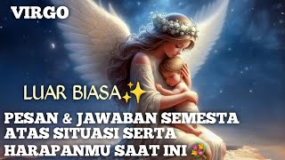 VIRGO PESAN & JAWABAN SEMESTA ATAS SITUASI SERTA HARAPANMU SAAT INI✨️