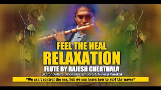 Feel The Heal | Relaxation Flute Music by Rajesh Cherthala