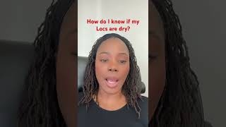 How Do I Know if my Locs are Dry?