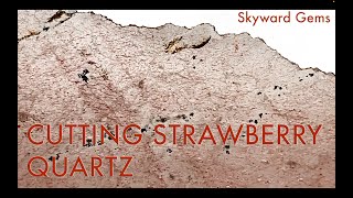 STRAWBERRY QUARTZ- How Well Does it Cut? Rare Brazilian Crystals, Gemstones, Rock Collecting, Reiki