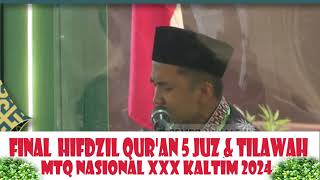 FINAL HIFDZIL QUR'AN 5 JUZ & TILAWAH // MTQ NASIONAL XXX KALTIM // 2024