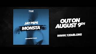 Jay Pepe - Monsta (Preview) [OUT NOW]