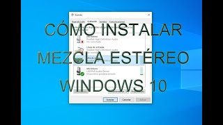 Cómo instalar controlador de audio mezcla estéreo para grabar sonido del escritorio