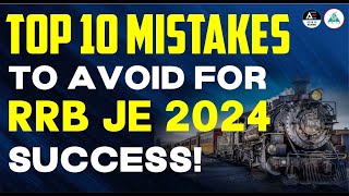 Top 10 Mistakes to avoid for RRB JE 2024 Success ! #rrbje #rrbjerecruitment #rrbjenotification