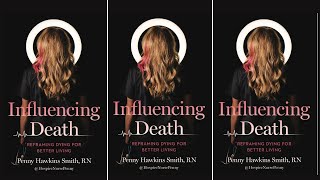 Influencing Death, Reframing Dying for Better Living by ME!!