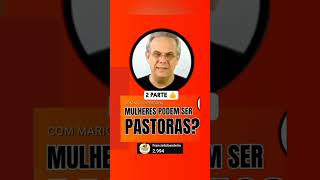 2 parte de as mulheres podem ser pastoras?