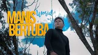 Worid - Manis Bertuba (Official Music Video)