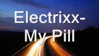 Electrixx-My Pill (2010)