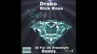 Drake - 30 For 30 Freestyle Remix (feat. Rick Ross)