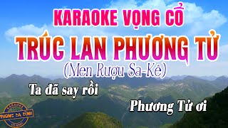 Karaoke Vọng Cổ | TRÚC LAN PHƯƠNG TỬ | Men Rượu Sa-Kê | dây kép