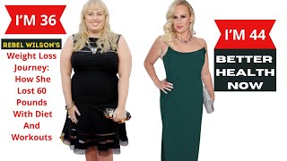 Rebel Wilson's Weight Loss Journey: How She Lost 60 Pounds With Diet And Workouts