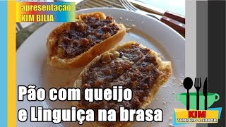 PÃO COM QUEIJO E LINGUIÇA NA BRASA