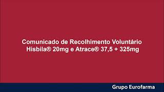 Comunicado de Recolhimento Voluntário - Hisbila® 20mg e Atrace® 37,5 + 325mg